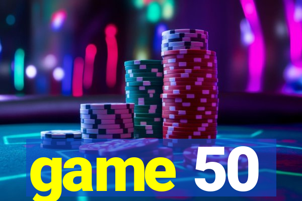 game 50